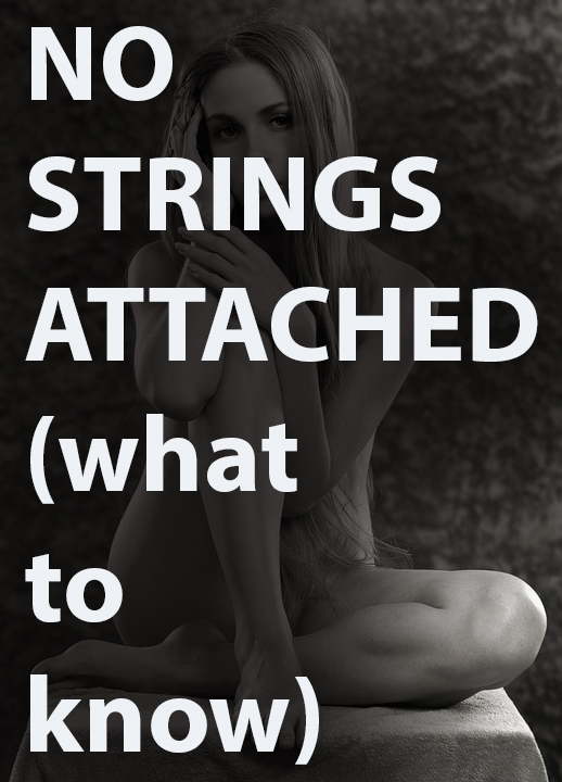 What To Know About No Strings Attached Dating